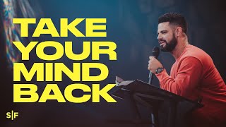 Take Your Mind Back | Steven Furtick by Steven Furtick 200,081 views 1 month ago 14 minutes, 52 seconds