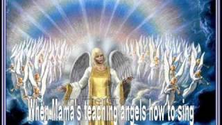 Video thumbnail of "Mama's Teaching Angels How To Sing"