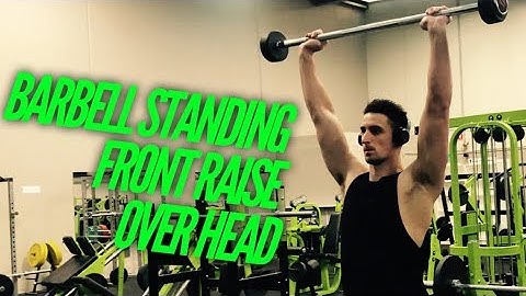 Barbell Standing Front Raise Overhead