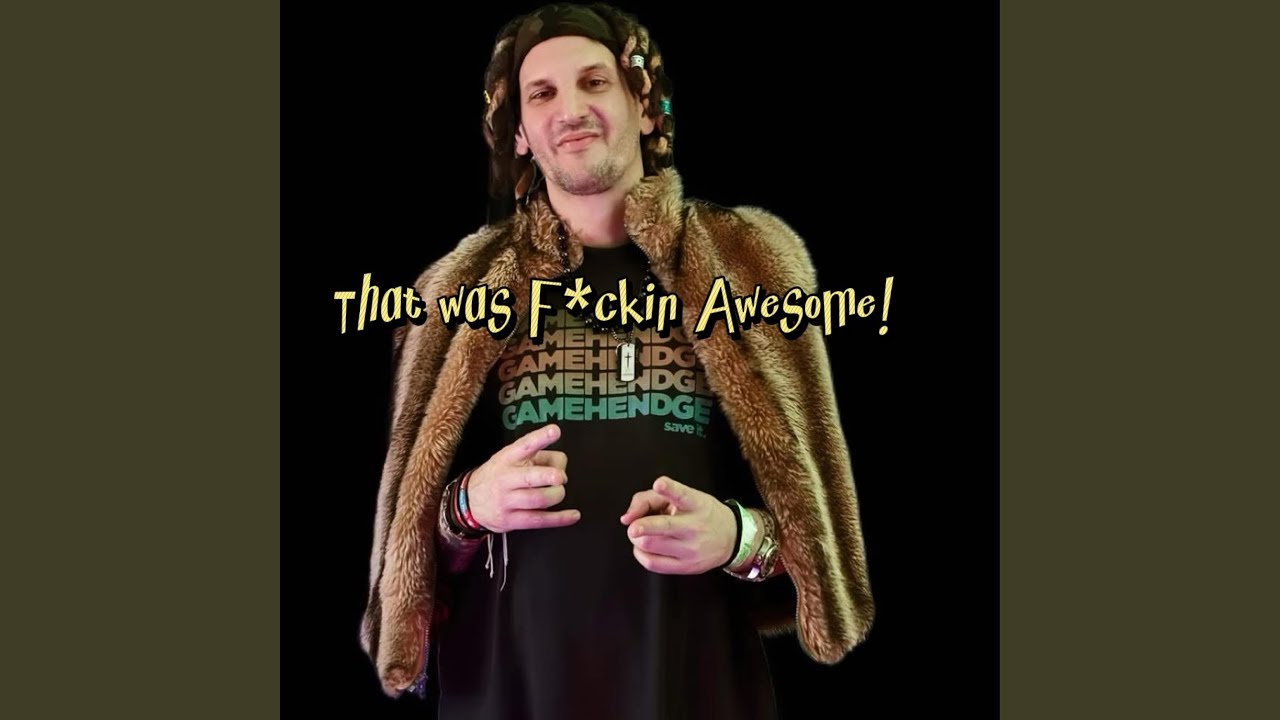 That was Fuckin Awesome!