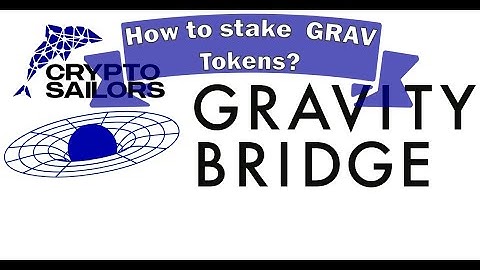 Cosmos Gravity Bridge - How to Stake and Earn GRAV tokens?