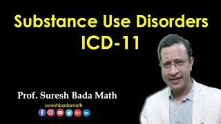 Substance Use Disorders Classification and Diagnosis under ICD 11