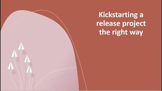 Kickstarting a release project the right way