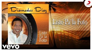 Diomedes Díaz, Álvaro López - Listo Pa' la Foto (Cover Audio) chords