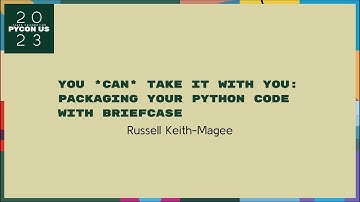 Talks - Russell Keith-Magee: You *can* take it with you: Packaging your Python code with Briefcase