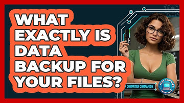 What Exactly Is Data Backup For Your Files? - Your Computer Companion