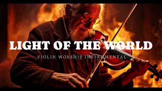 LIGHT OF THE WORLD/PROPHETIC VIOLIN WORSHIP INSTRUMENTAL/BACKGROUND PRAYER MUSIC by VIOLIN WORSHIP 372 views 1 day ago 2 hours, 16 minutes