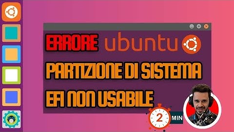 Avanzamento Ubuntu impossibile: Errore Partizione di Sistema EFI | DualBoot