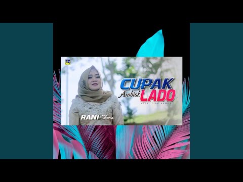 Cupak Ambiak Lado - Rani Chania
