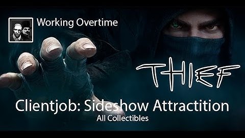 Thief Playtrough - Clientjob: Sideshow attractions - all collectibles