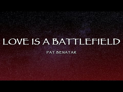 Pat Benatar - Love Is A Battlefield (Lyrics)