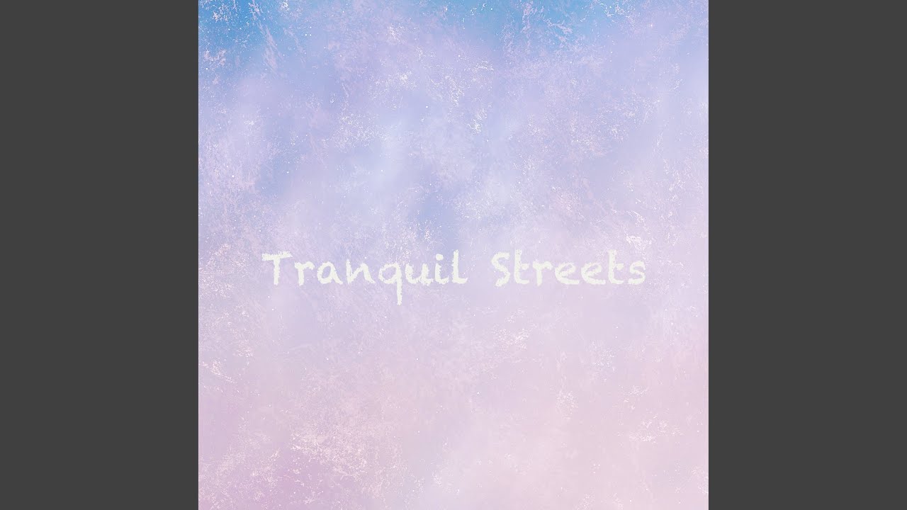 Tranquil Streets