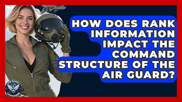How Does Rank Information Impact the Command Structure of the Air Guard? - Air Guard Commanders