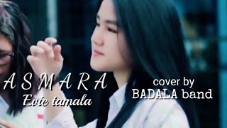 Download Lagu ASMARA -  EVIE Tamala || cover by BADALA band #musik #lagu MP3