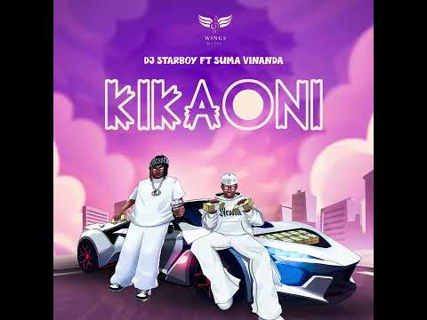 DJ STARBOY FT SUMA VINANDA KIKAONI Official Audio