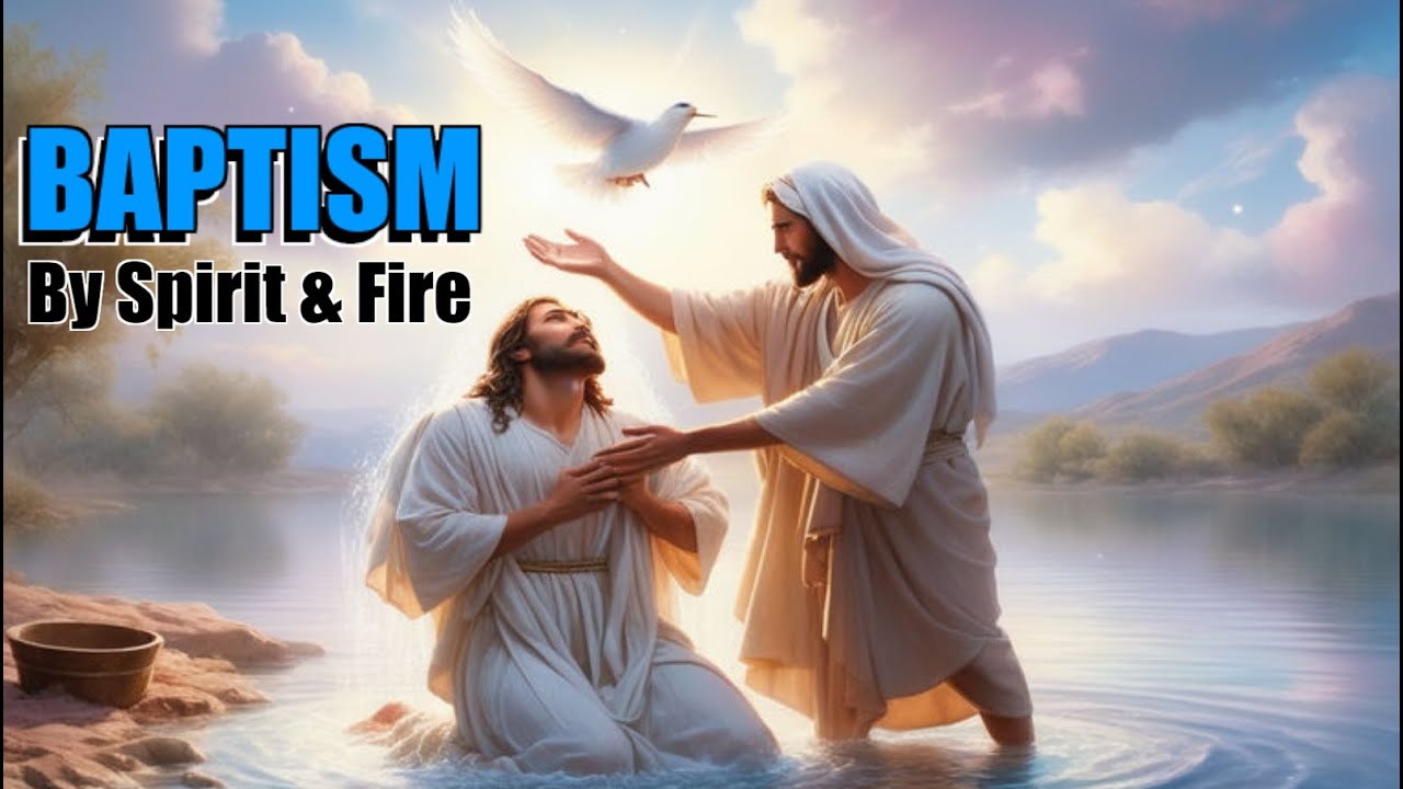 BAPTISM : By Water, Fire & Holy Spirit. - YouTube