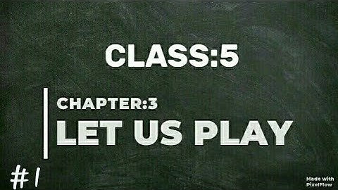 Class:5 EVS Chapter-3 let us play full explanation part 1