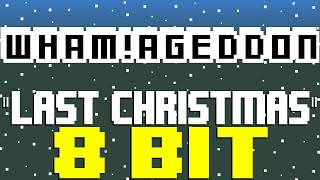 Last Christmas (for Wham!ageddon) [8 Bit Tribute to Wham!] - 8 Bit Universe