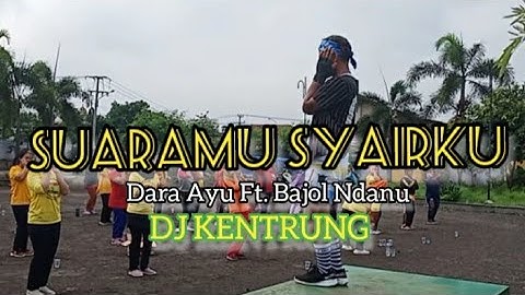 Suaramu Syairku (Aku Makan Cintamu) - Dara Ayu Ft. Bajol Ndanu - DJ KENTRUNG - kreasi senam
