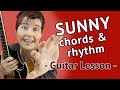 SUNNY - Guitar Chords & Rhythm Comping - Guitar Lesson
