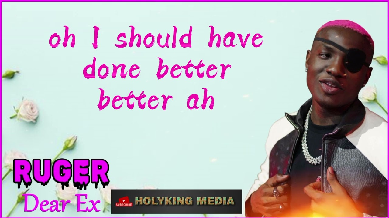 Ruger - Dear Ex {Lyric Video by HolyKing Media}