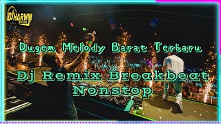 Dj Dugem Melody Barat Terbaru | Dj Remix Breakbeat Nonstop Paling Enak Di Dengar