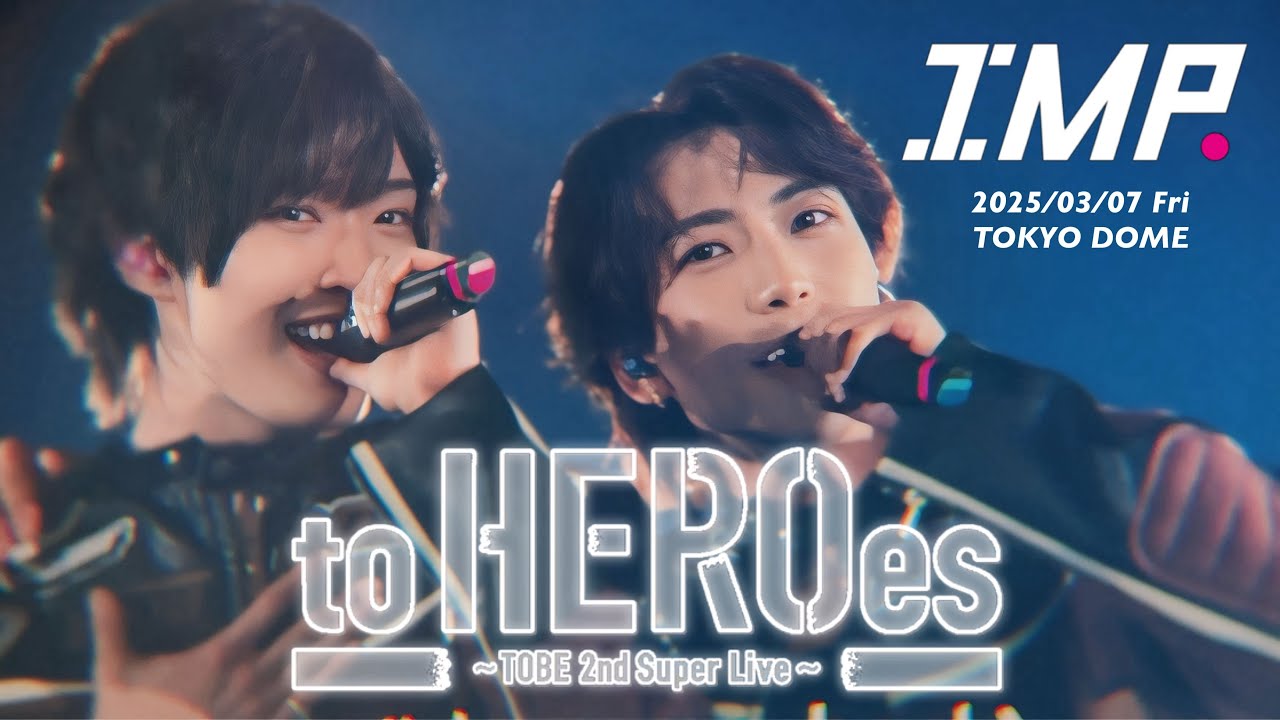 IMP. ⌇﻿ toHEROes 〜TOBE 2nd Super Live〜 ⌇ 2025/03/07 16:00 東京ドーム