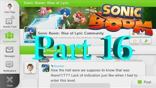 Let's Play Sonic Boom: Rise of Lyric - Part 16 - Miiverse Craps On The Bomb