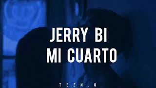 Jerri bi - mi cuarto [letra / Official ]