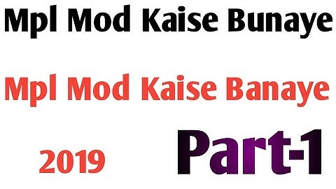 Mpl Mod Kaise Banaye | How To Make Mpl Mod 2019 | Mpl Mod Apk