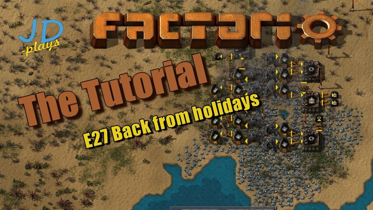 Factorio 0.16 The Tutorial E27 Back from holidays