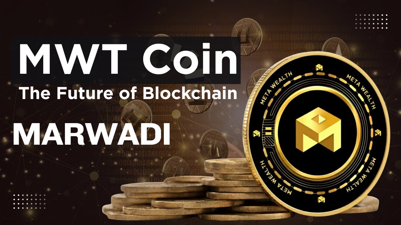 MWT Coin | The Future of Meta Wealth Blockchain | Marwadi
