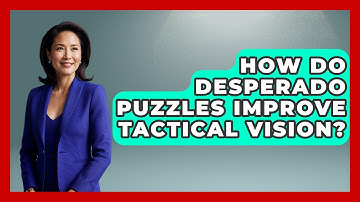 How Do Desperado Puzzles Improve Tactical Vision? - The Chess Codex
