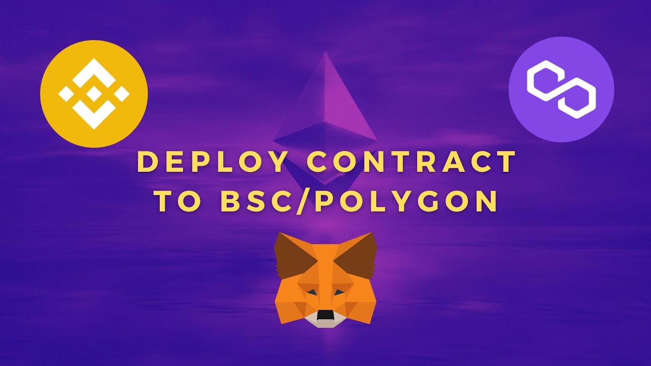 How to deploy any smart contract to BSC or Polygon?