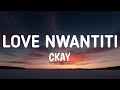 Ckay - Love Nwantiti Remix ft. Joeboy & Kuami Eugene (Lyrics)