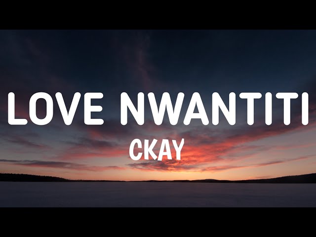 Ckay - Love Nwantiti Remix ft. Joeboy u0026 Kuami Eugene (Lyrics) class=