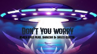 Black Eyed Peas, Shakira & David Guetta - Don't You Worry (Lyrics)