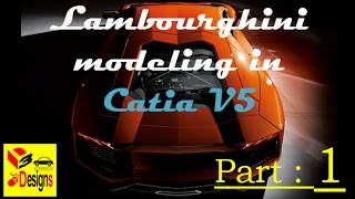 Modeling a Lamborghini Aventador in Catia v5 Part 1