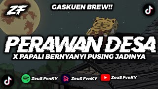 DJ PERAWAN DESA X PAPALI BERNYANYI REMIX TERBARU BY ZEUS FVNKY