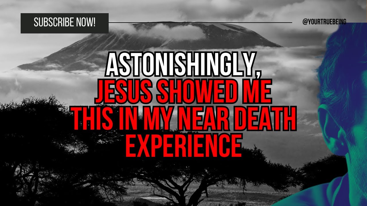 NDE: Astonishingly, Jesus Showed Me THIS in My Near Death Experience # ...