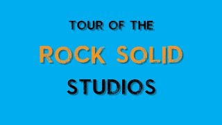 Tour of the Rock Solid Studios