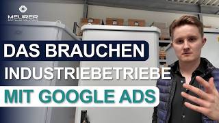 Industriebetriebe die Google Werbung schalten brauchen DAS dringend !