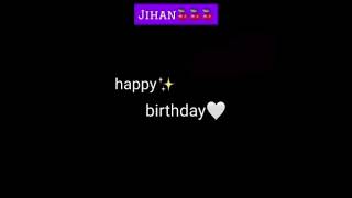 Happy Birthday Jihan I Love U