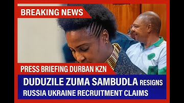 BREAKING NEWS | Duduzile Zuma Sambudla Resigns Amid Russia Ukraine Recruitment Allegations