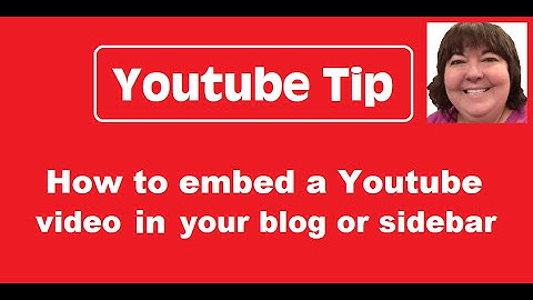 Youtube Tip - How to Embed a Video into a Blog Post or Sidebar Widget