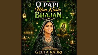 O Papi Man Karle Bhajan