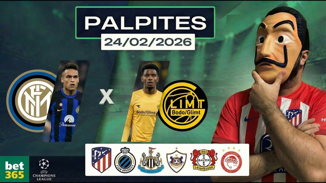 PALPITES DE FUTEBOL PARA O DIA 24 02 2026 + BILHETE PRONTO/PLACAR EXATO (TERÇOU NO LA CASA DE TIPS)