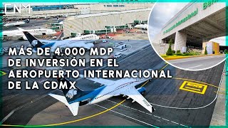 Destinan gran inversión para modernizar el Aeropuerto Internacional de la Ciudad de México