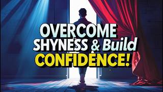 Unmasking Your True Potential: Overcoming Shyness and Building Unstoppable Confidence