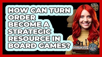 How Can Turn Order Become A Strategic Resource In Board Games? - The Board Game Xpert